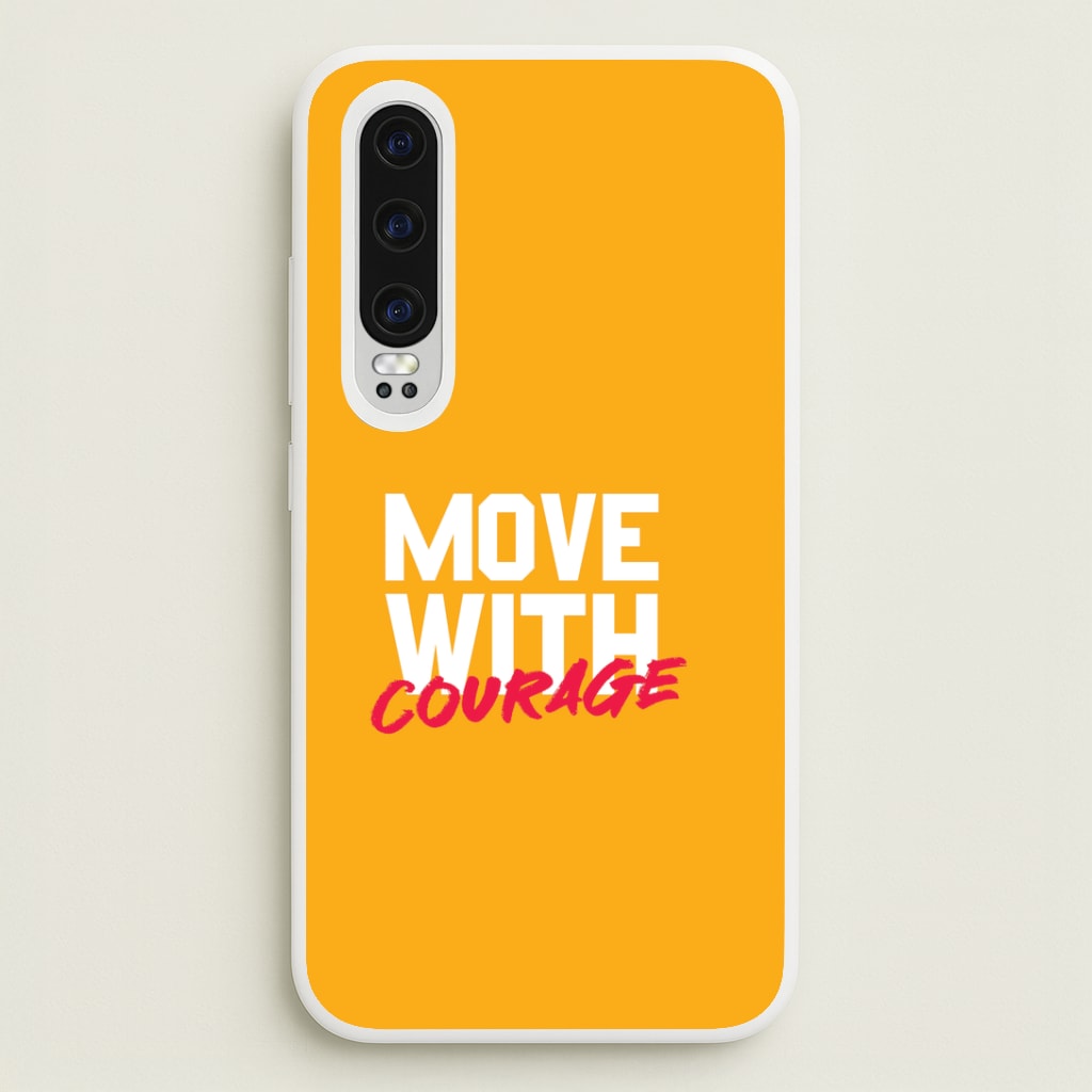 Move With Courage Huawei P30 Case
