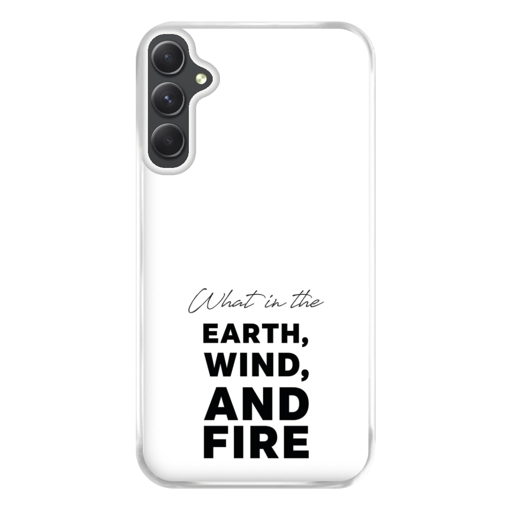 What In The Earth, Wind And Fire Galaxy A54 Case