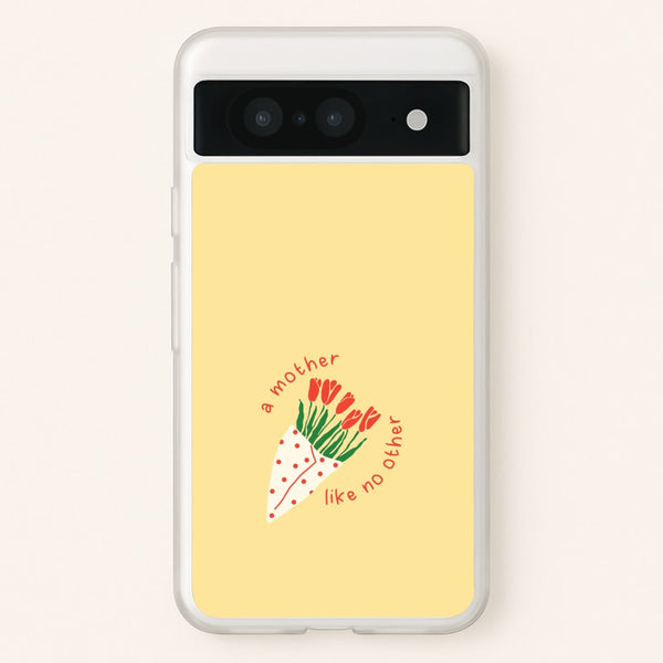A Mother Like No Other Google Pixel 8 Case