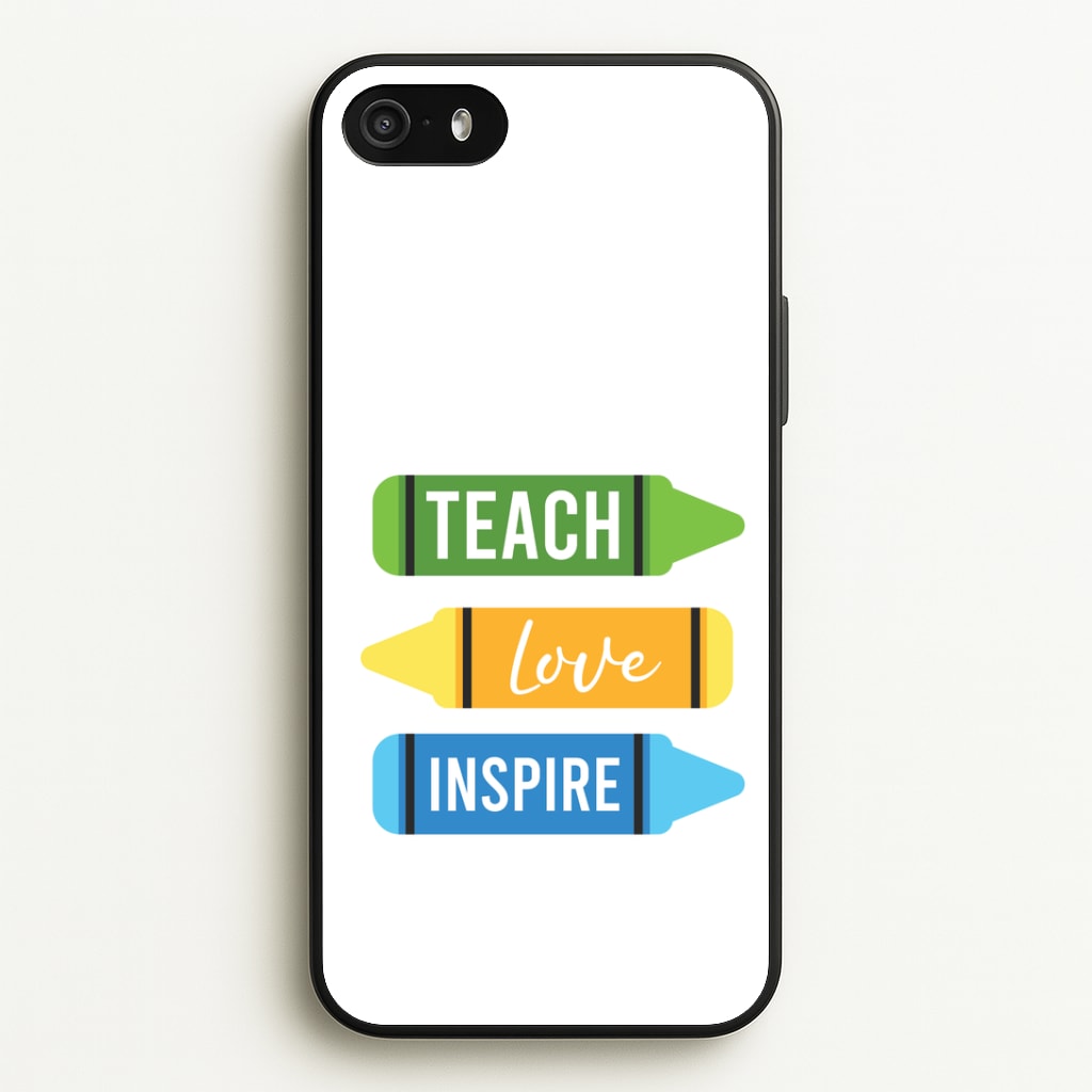 Teach, Love, Inspire iPhone 5 / 5s / SE 2016 Case