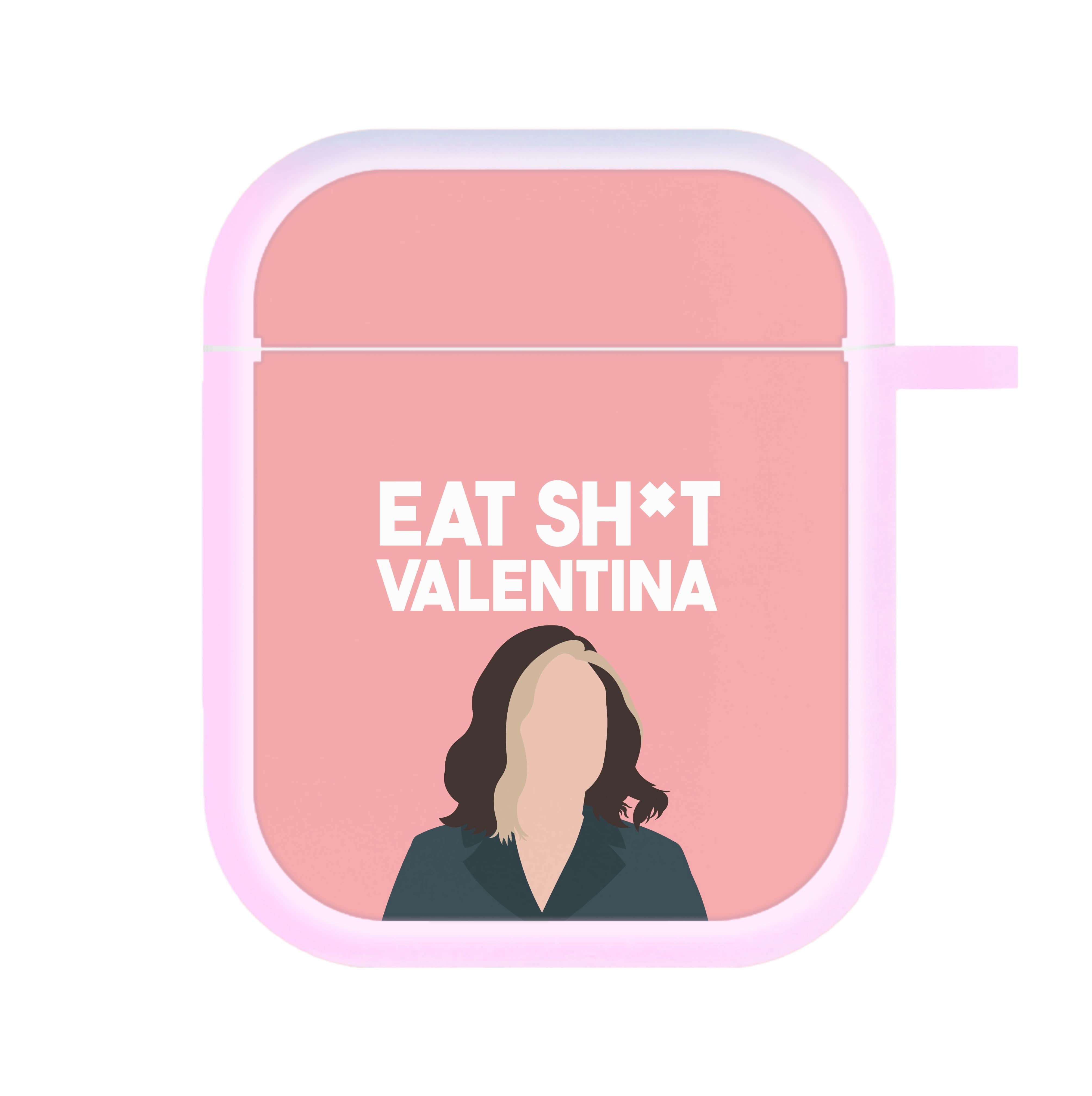 Eat Sh*t Valentina AirPods Case