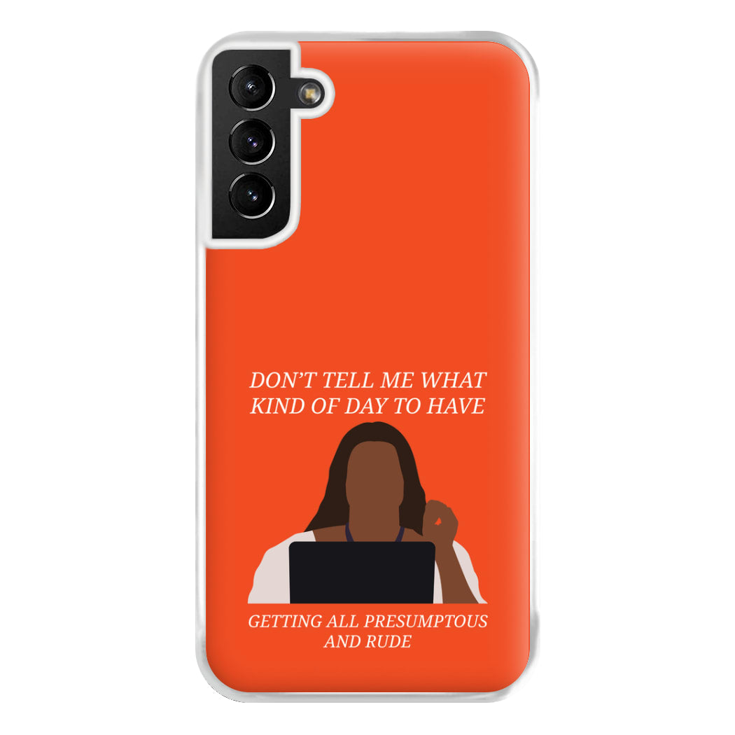 Don't Tell Me What Kind Of Day To Have Galaxy S21 Plus Case