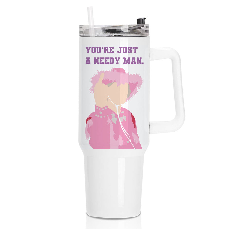 You're Just A Needy Man - Gavin And Stacey Tumbler