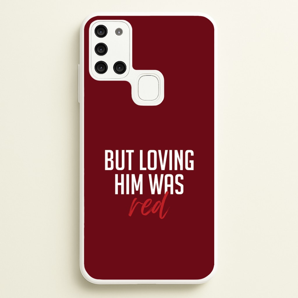 Loving Him Was Red Galaxy A21s Case