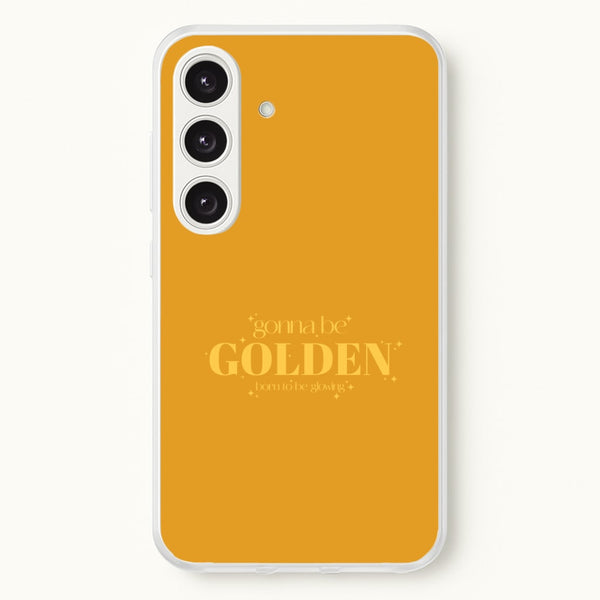 Gonna Be Golden Galaxy S24 Plus Case
