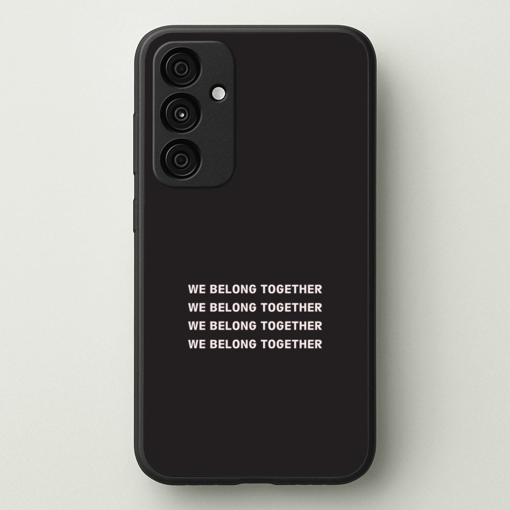 Belong Together Galaxy A35 Case