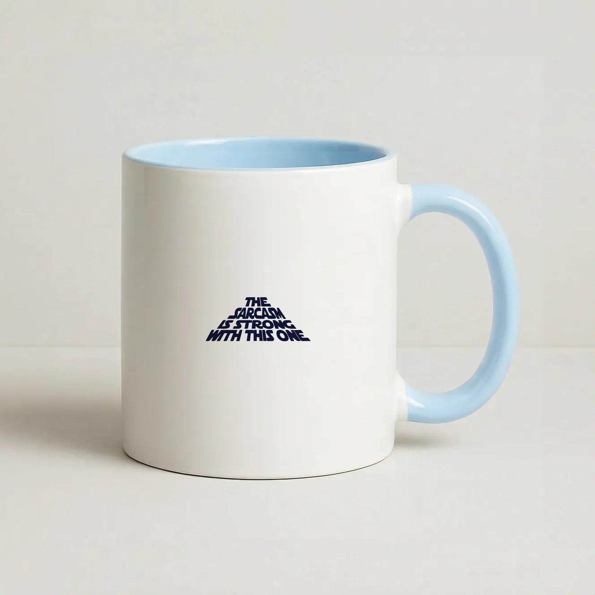 The Sarcasm Is Strong With This One Coffee Baby Blue Mug