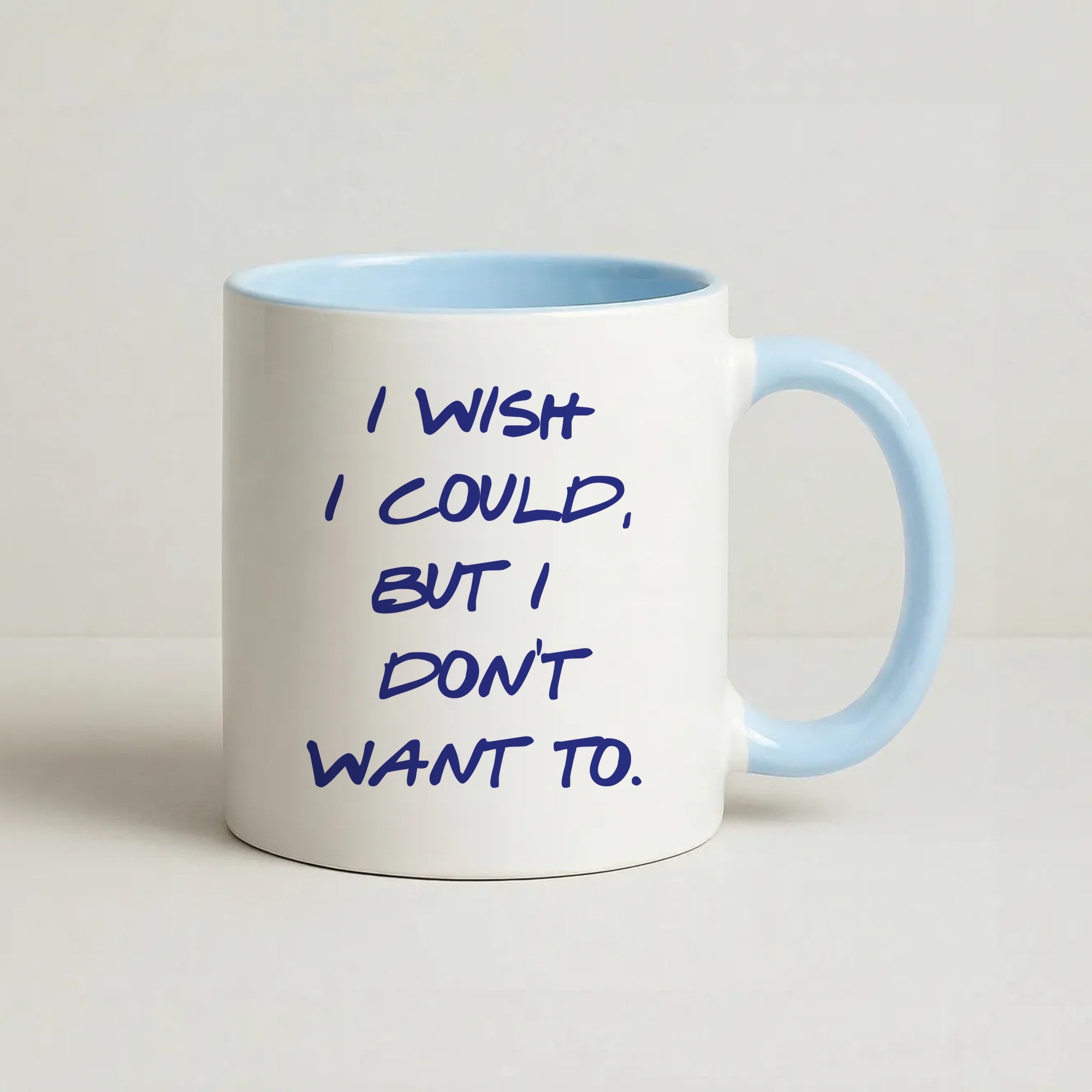 I Wish I could But I Don't Want To Coffee Baby Blue Mug