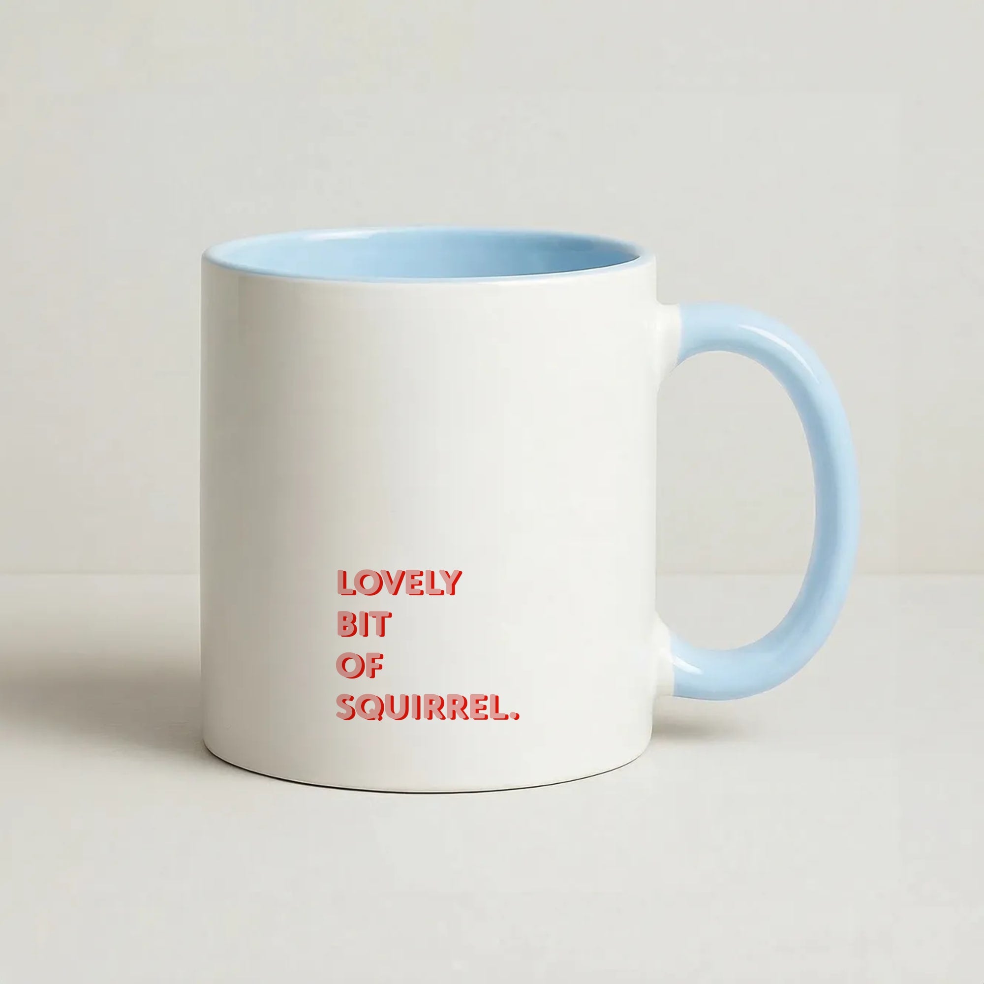 Lovely Bit Of Squirrel - FND Coffee Baby Blue Mug