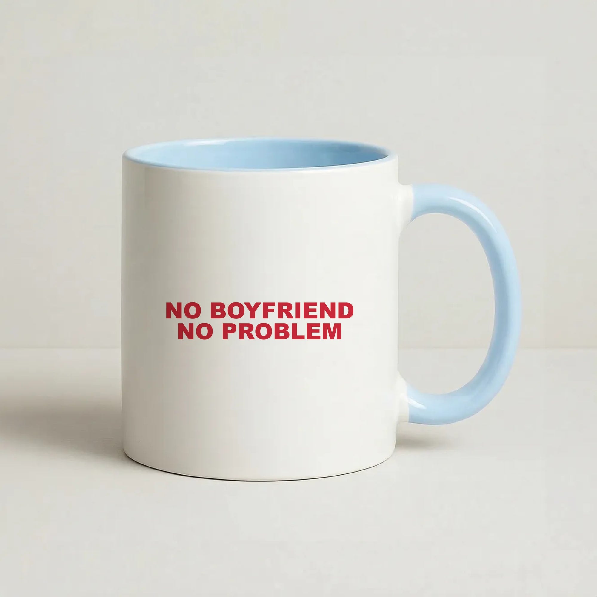 No Boyfriend No Problem Coffee Baby Blue Mug