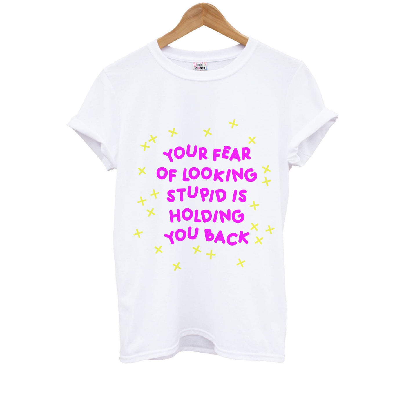 Your Fear Of Looking Stupid Is Holding You Back - Aesthetic Quote Kids T-Shirt