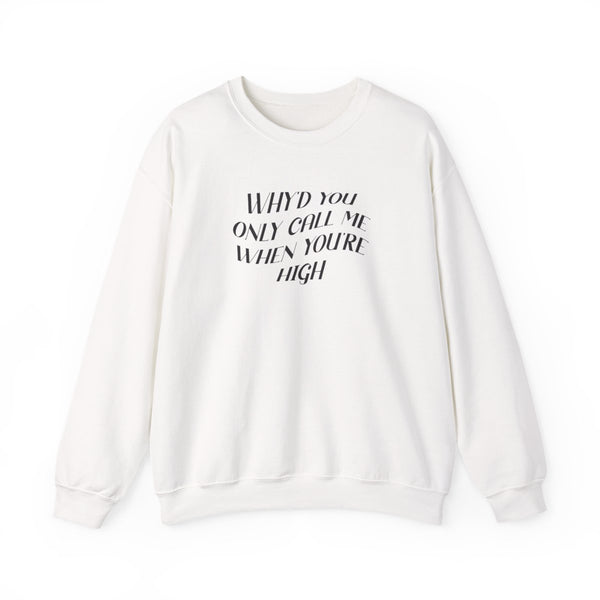 Call Me When You're High Sweatshirt White Front