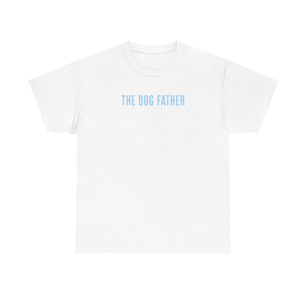 The Dog Father T-Shirt White Front