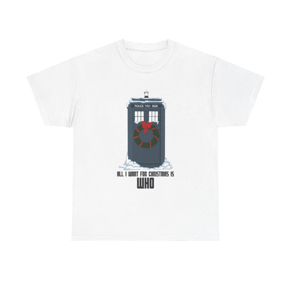All I Want For Christmas Is Who - Doctor Who T-Shirt White Front