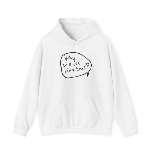 Why Are We Like This - Heart TV Hoodie White Front