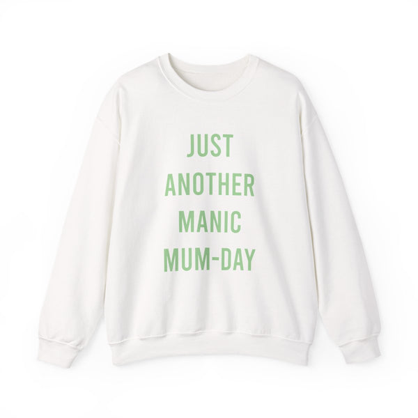 Just Another Manic Mumday Sweatshirt White Front