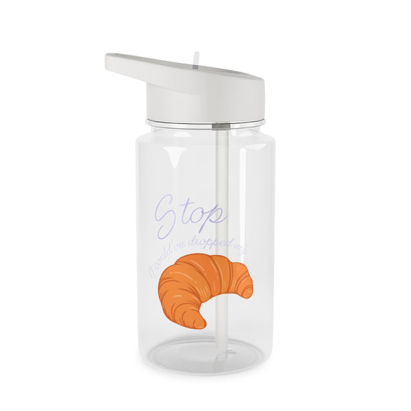 Stop I Could Have Dropped My Croissant - TikTok Clear Water Bottle