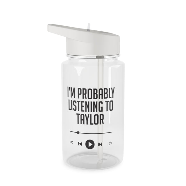 I'm Probably Listening To Taylor Clear Water Bottle
