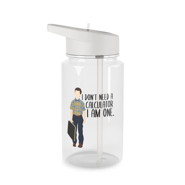 I Don't Need A Calculator - Sheldon Clear Water Bottle