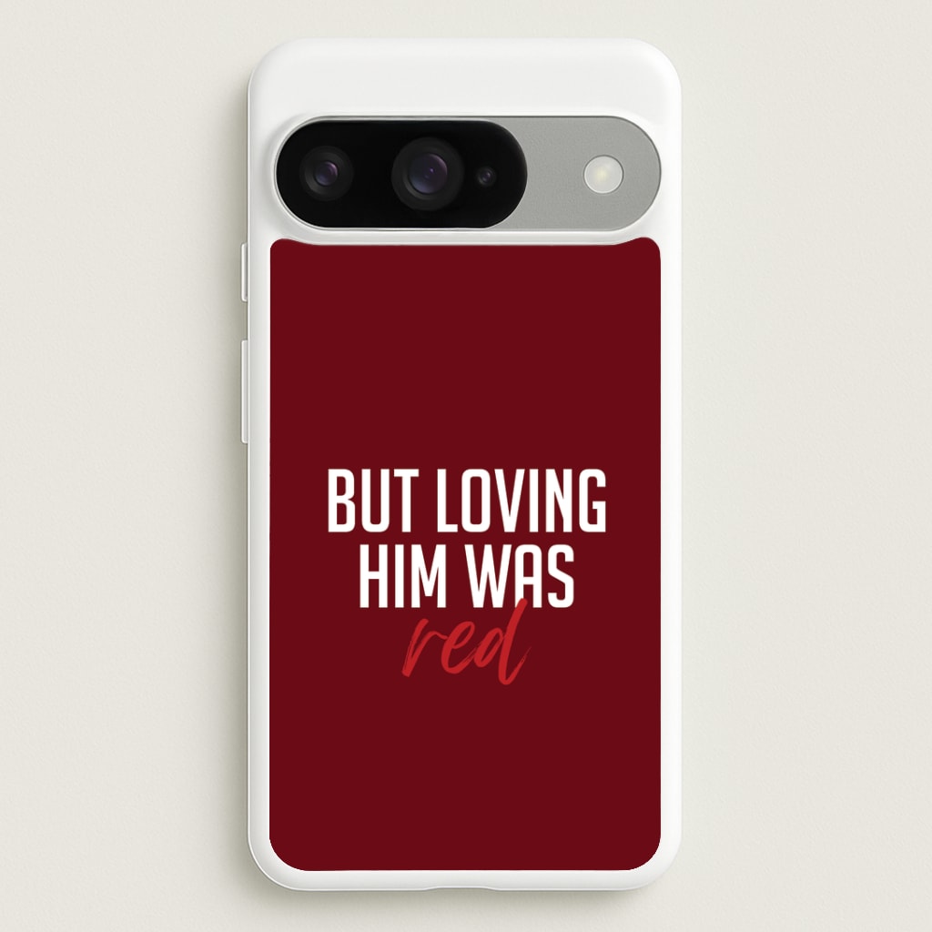 Loving Him Was Red Google Pixel 10 / 10 Pro Case