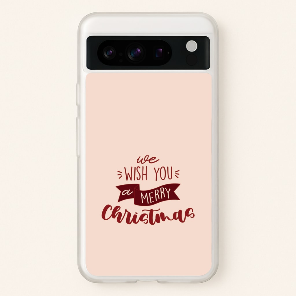 We Wish You A Merry Christmas Quote Google Pixel 8 Pro Case