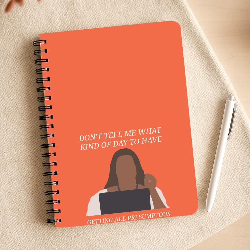 Don't Tell Me What Kind Of Day To Have Notepad