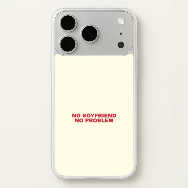 No Boyfriend No Problem iPhone 17 Pro Case