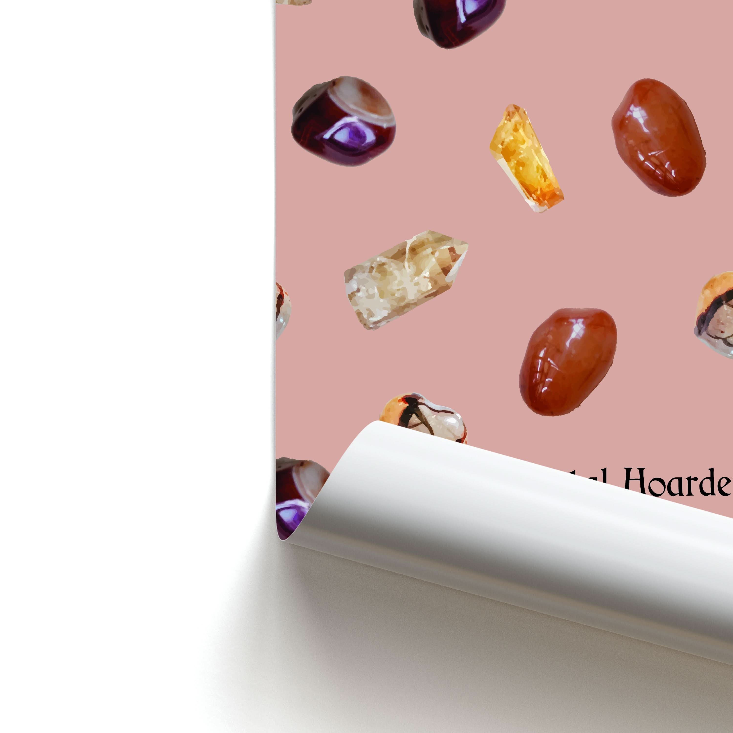 Crystal Hoarder Pattern Poster