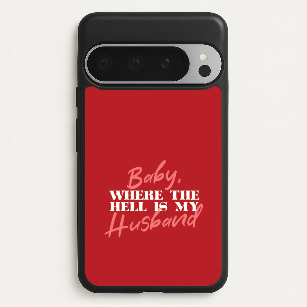 Baby, Where The Hell Google Pixel 9 Pro XL Case