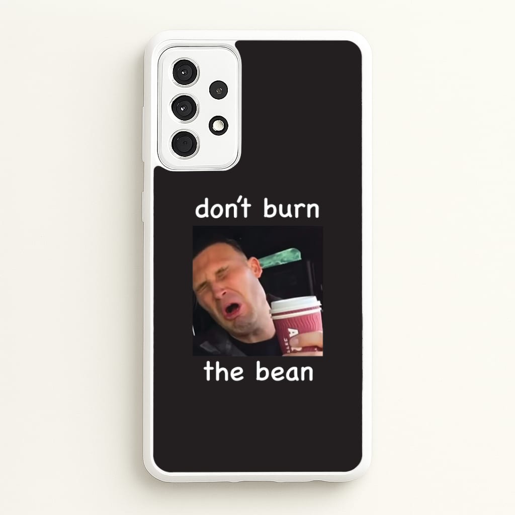 Don't Burn The Bean Galaxy A52 / A52s Case