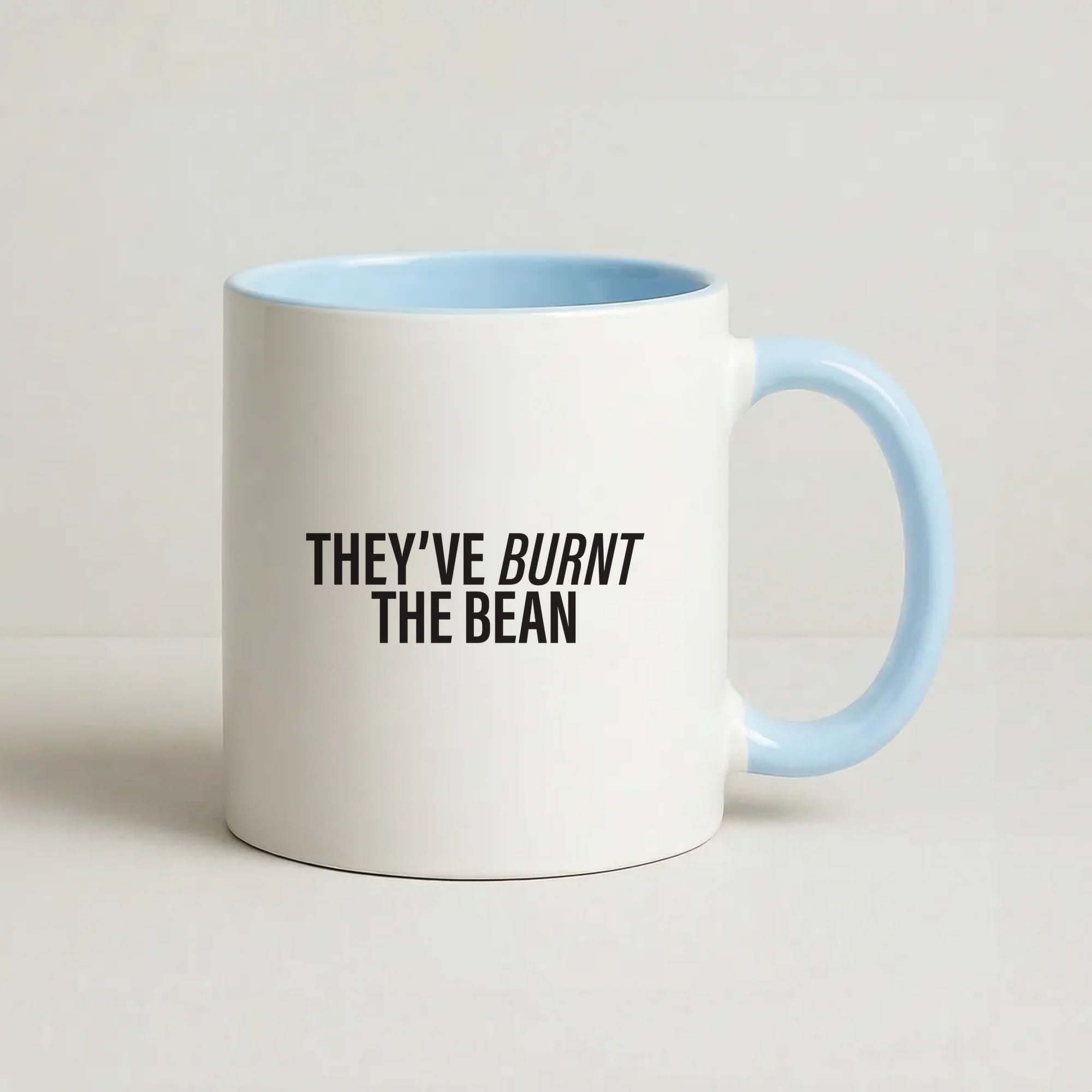 They've Burnt The Bean Blue Mug