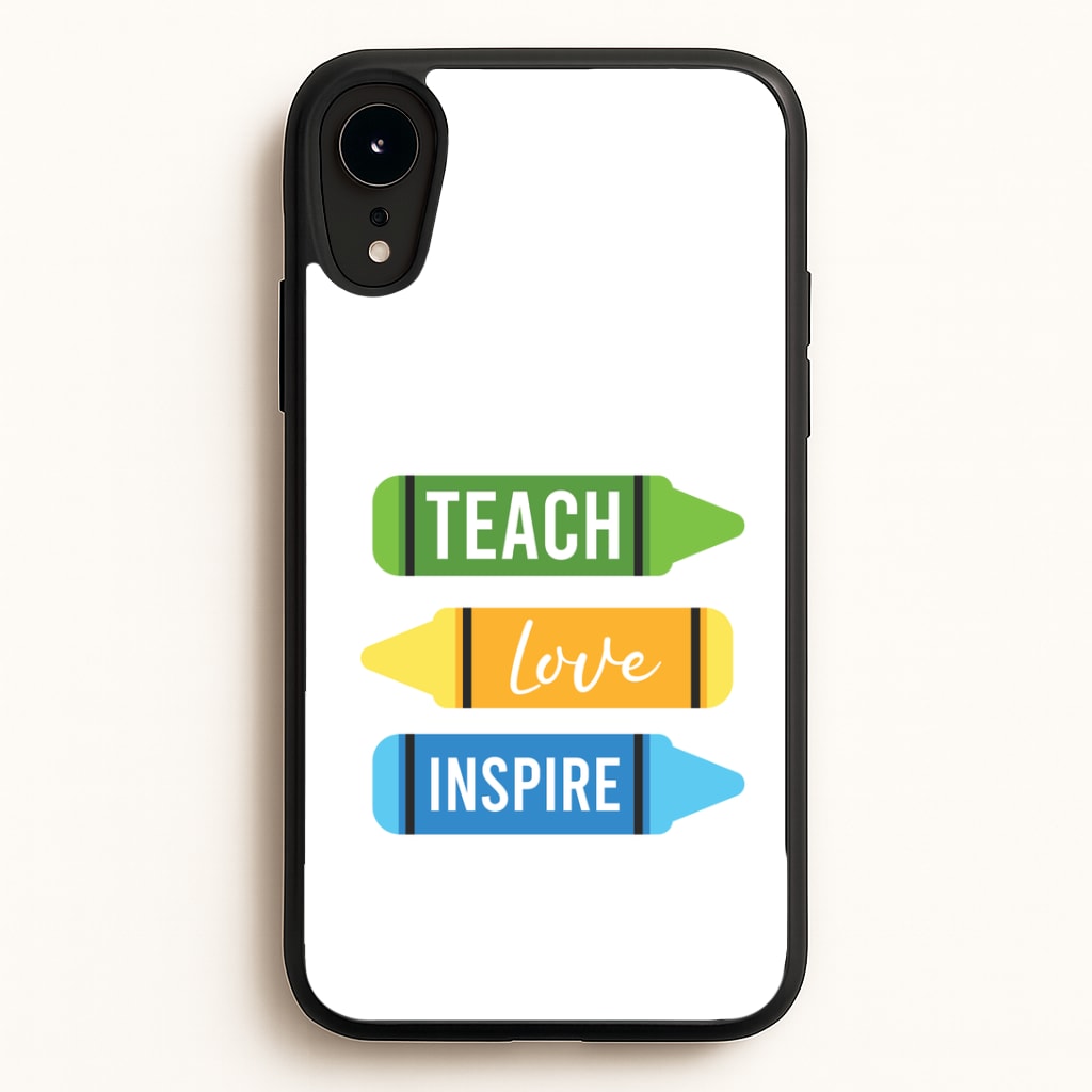 Teach, Love, Inspire iPhone XR Case