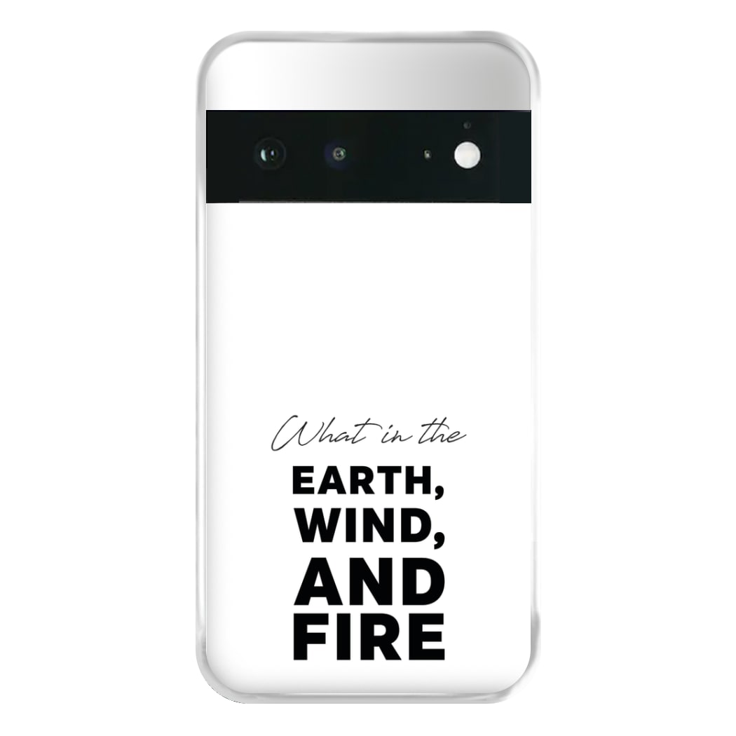 What In The Earth, Wind And Fire Google Pixel 6a Case
