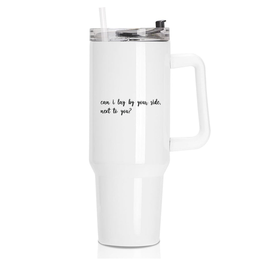 Can I Lay By Your Side, Next To You - Sam Smith Tumbler