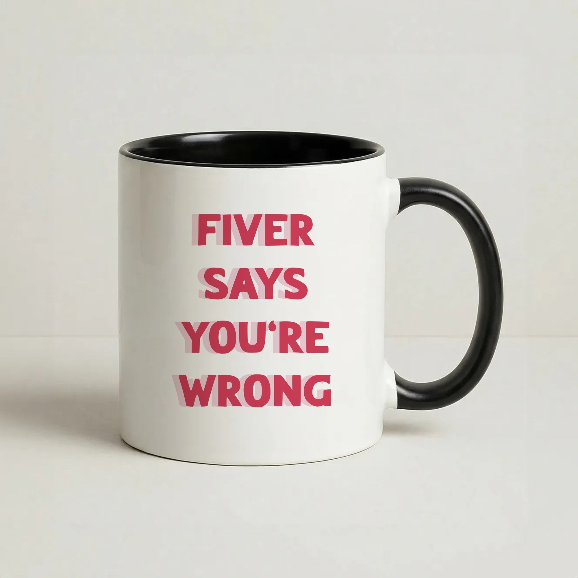 Fiver Says You're Wrong Coffee Black Mug