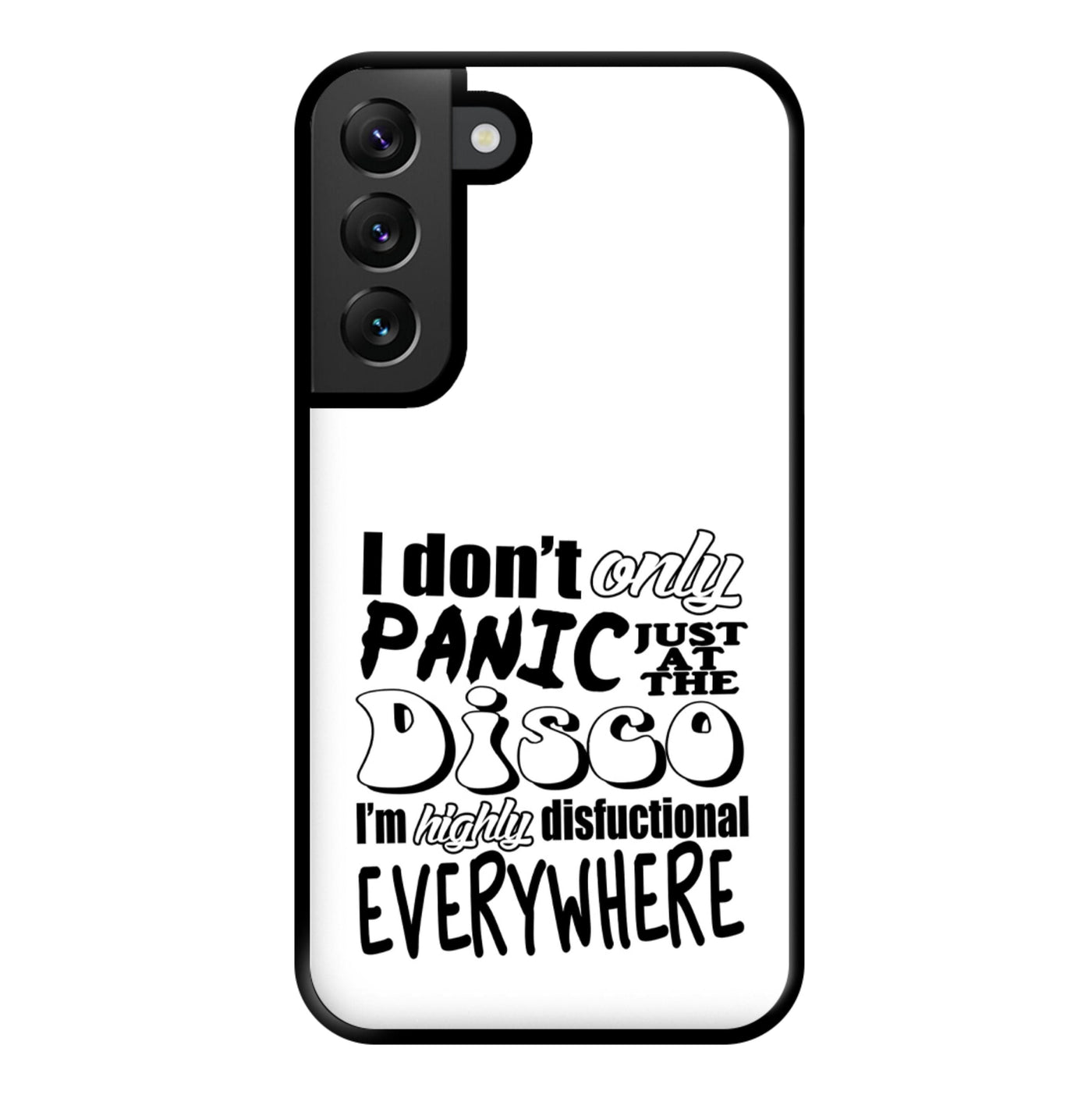 I'm Highly Disfunctional Everywhere - Panic At The Disco Phone Case