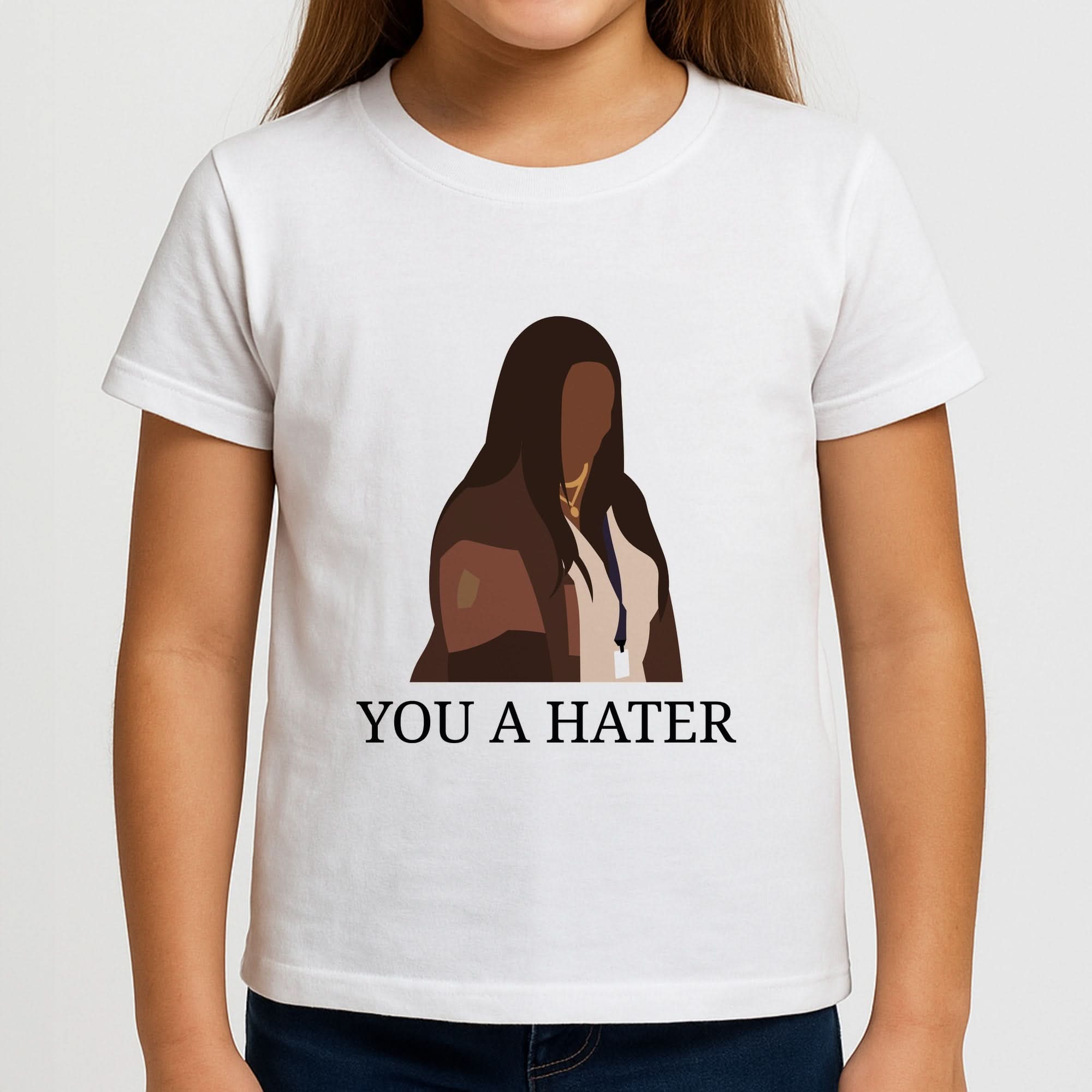 You A Hater Girls T-Shirt