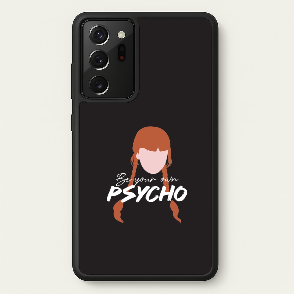 Be Your Own Psycho Galaxy Note 20 Ultra Case