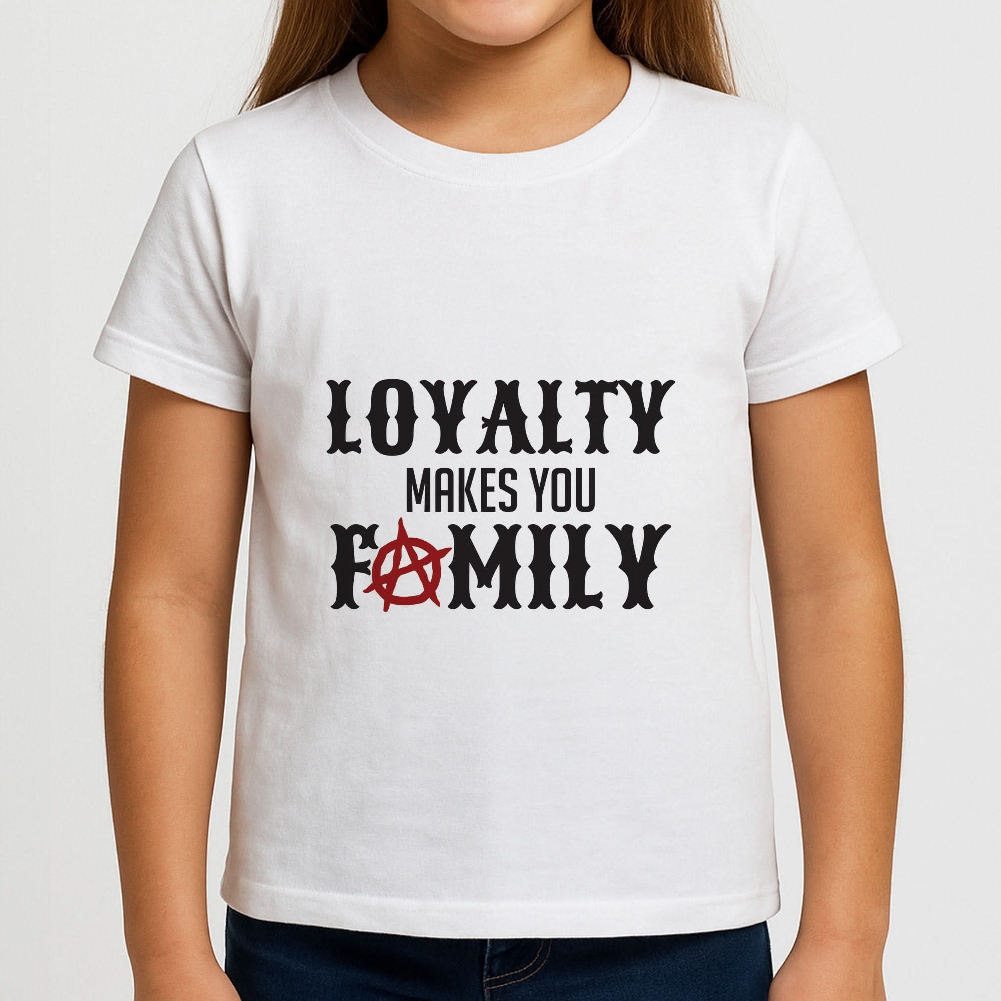 Loyalty Makes You Family Girls T-Shirt