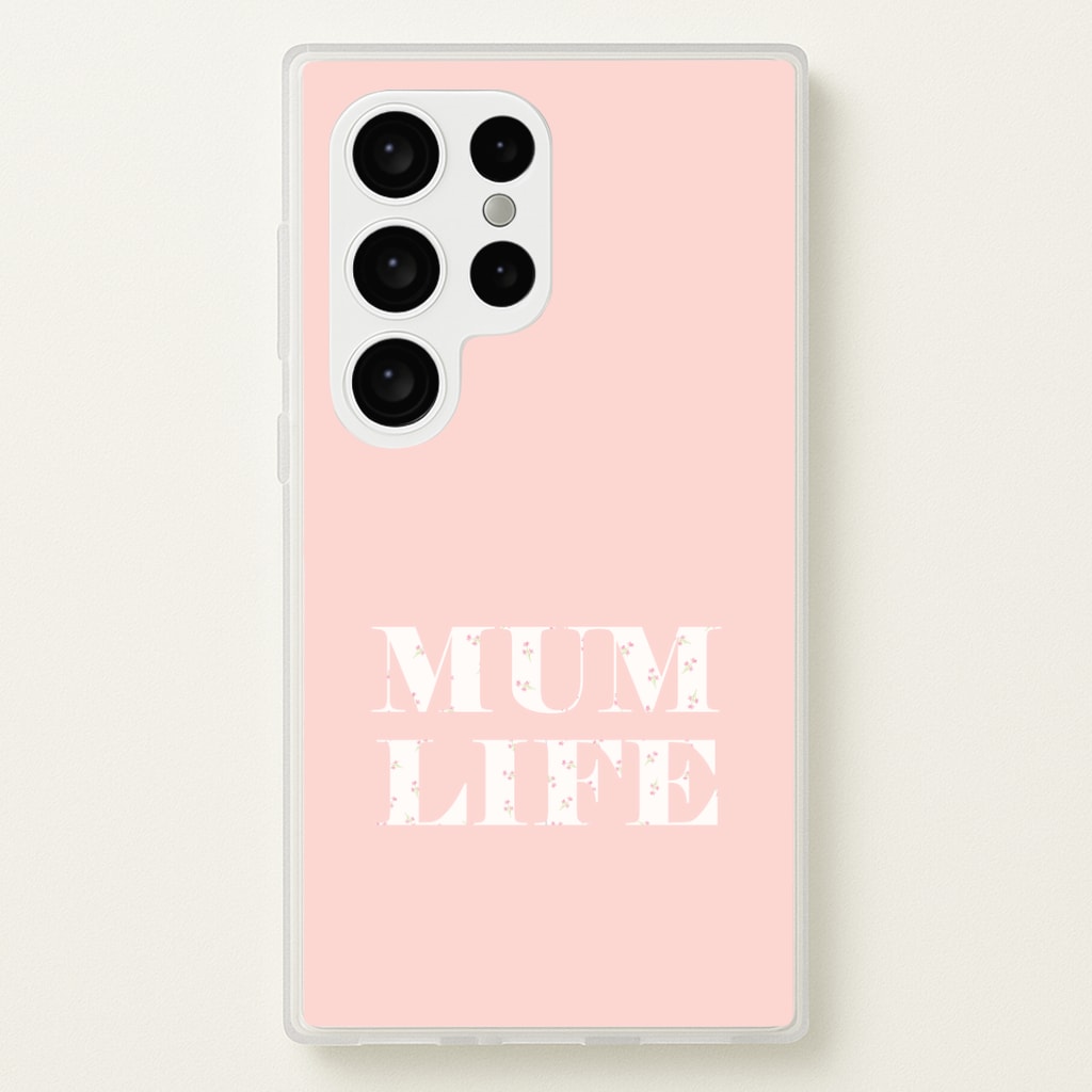 Mum Life Galaxy S24 Ultra Case