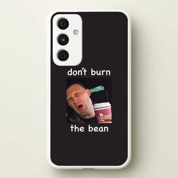 Don't Burn The Bean Galaxy A15 Case
