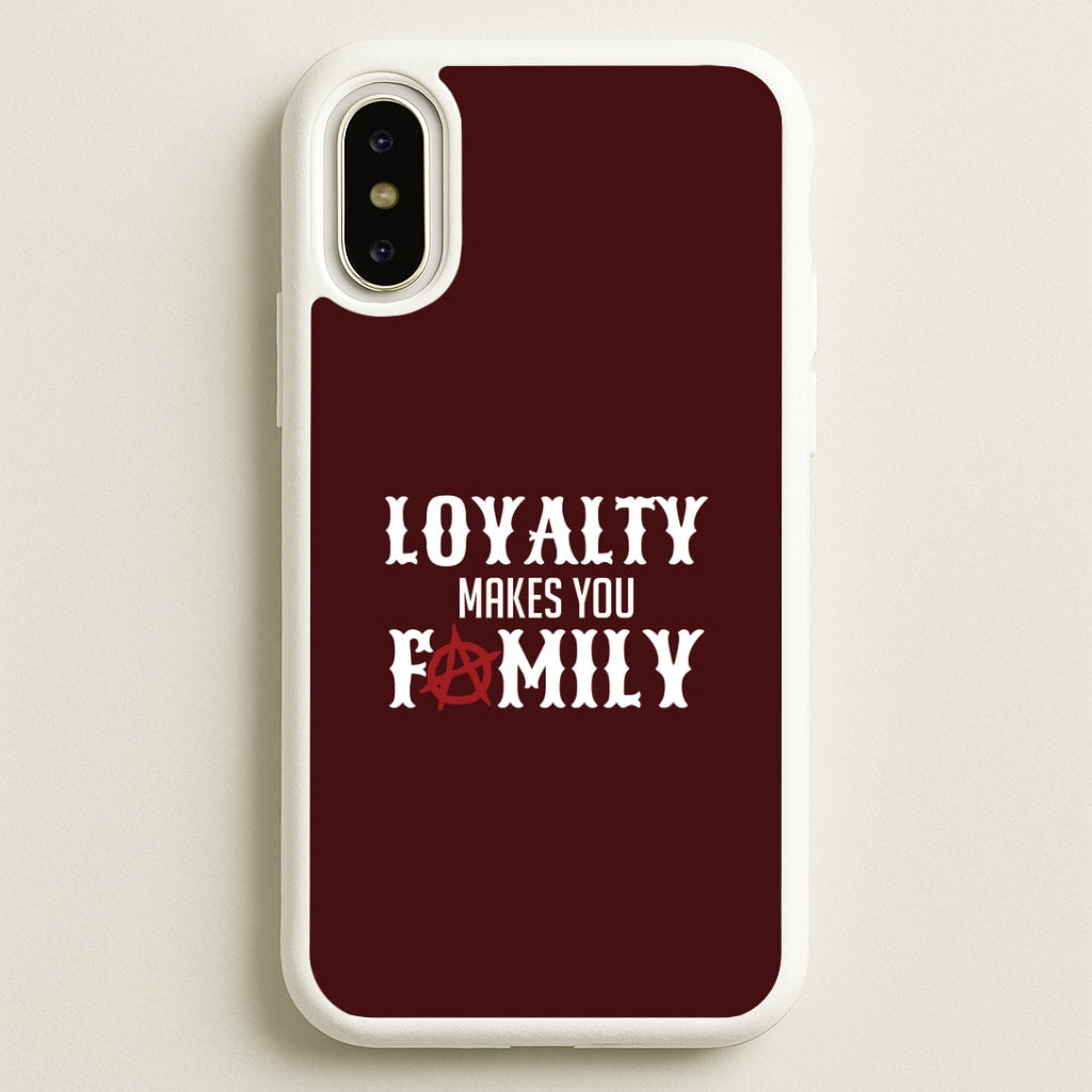 Loyalty Makes You Family iPhone X / XS Case