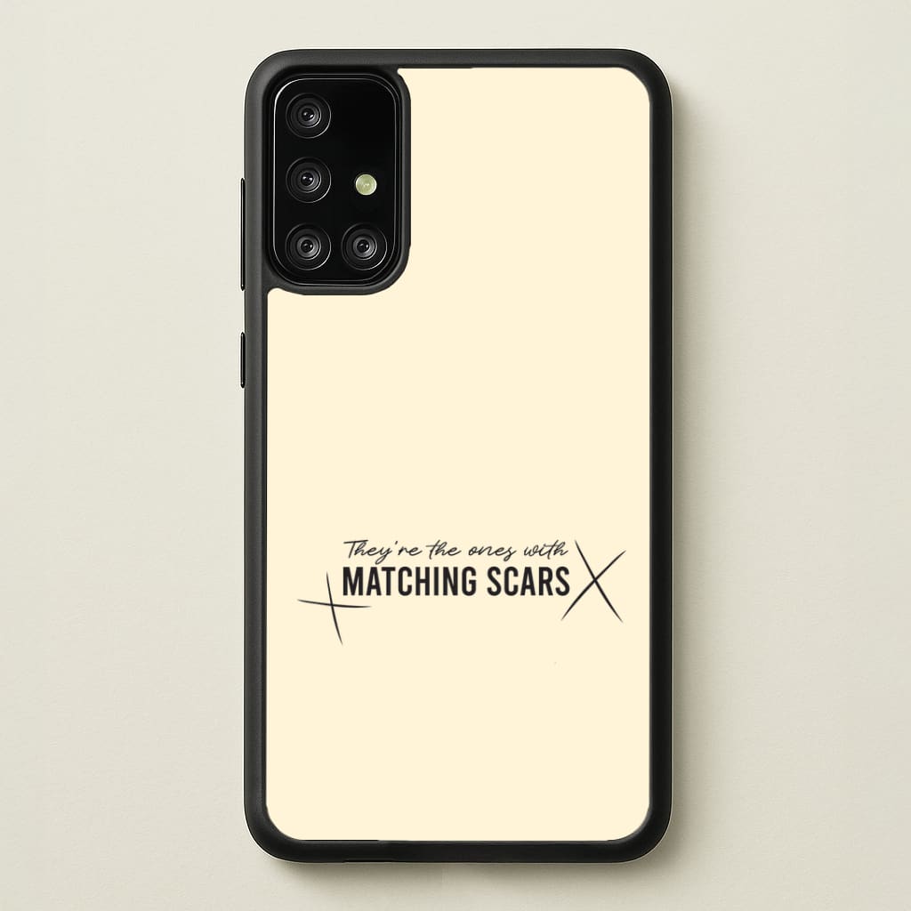 Matching Scars Galaxy A71 Case