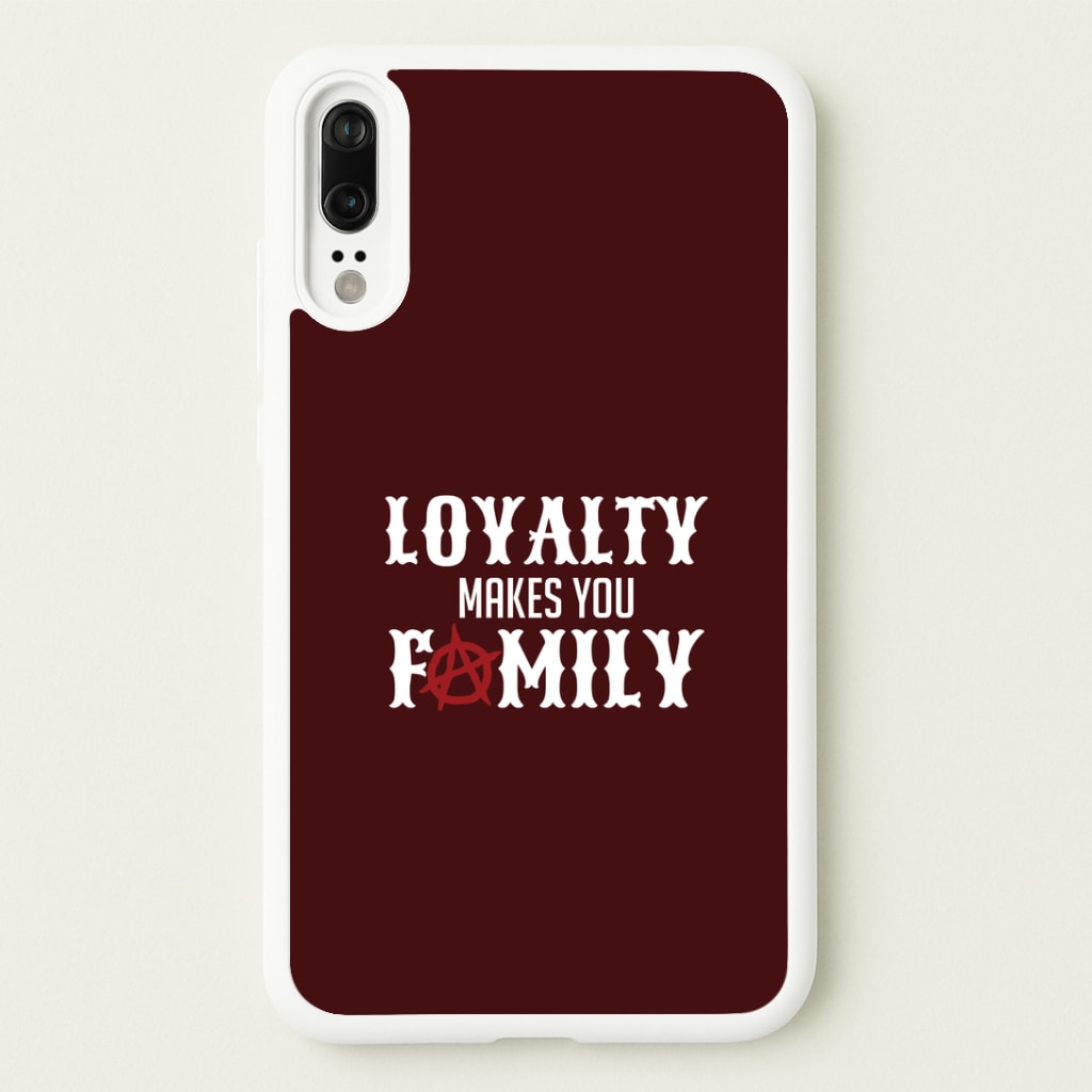 Loyalty Makes You Family Huawei P20 Case