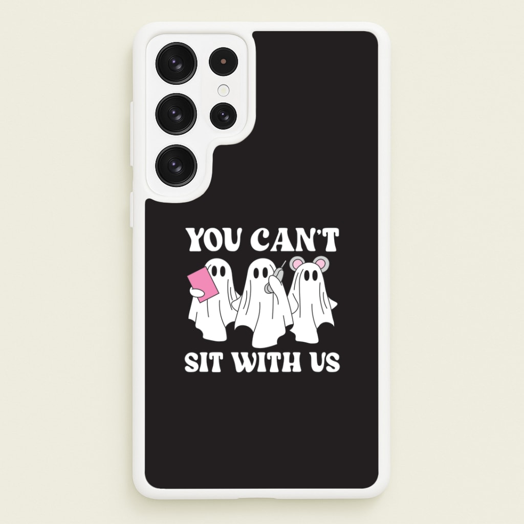 You Can't Sit With Us Ghosts Galaxy S22 Ultra Case