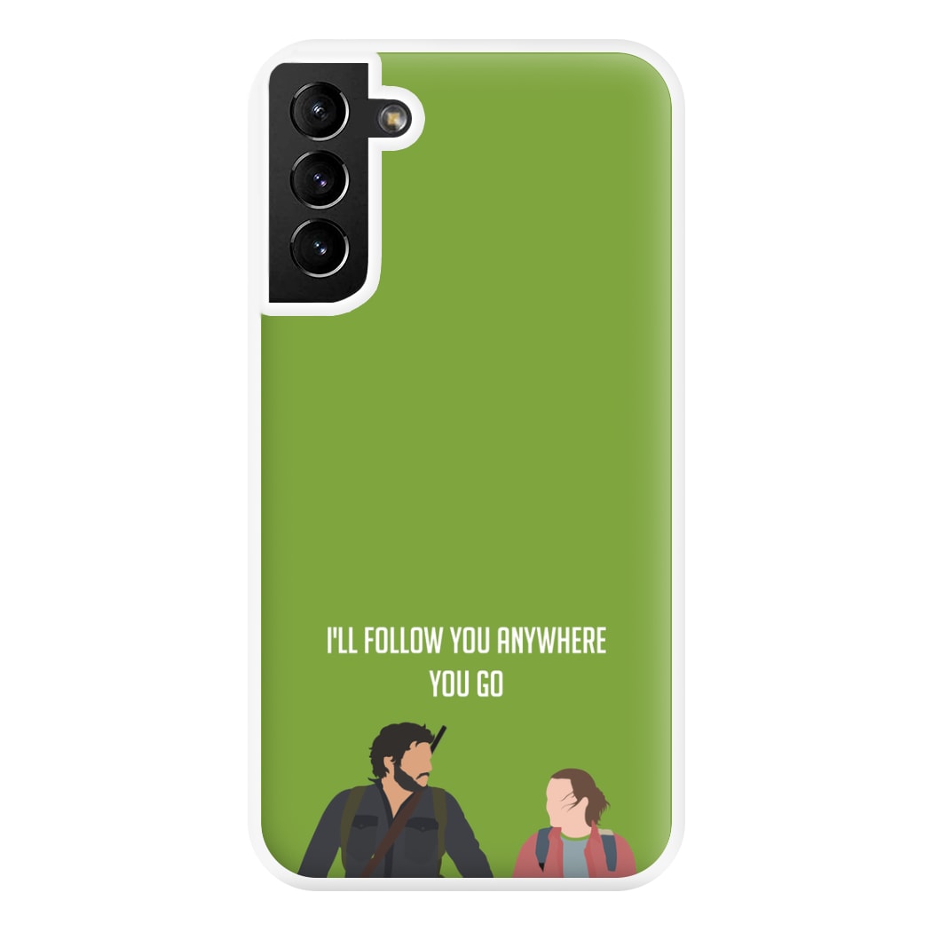 I'll Follow You Anywhere Ellie And Joel Galaxy S21 Plus Case