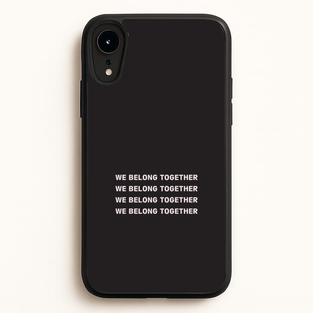 Belong Together iPhone XR Case