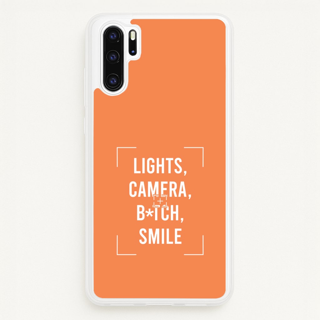 Lights, Camera, B*tch, Smile Huawei P30 Pro Case