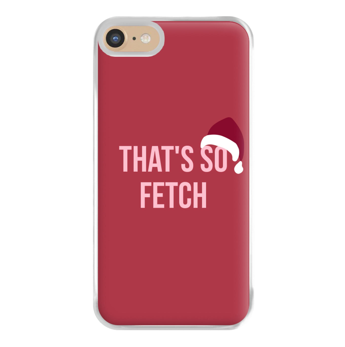 That's So Fetch - Christmas Mean Girls Phone Case