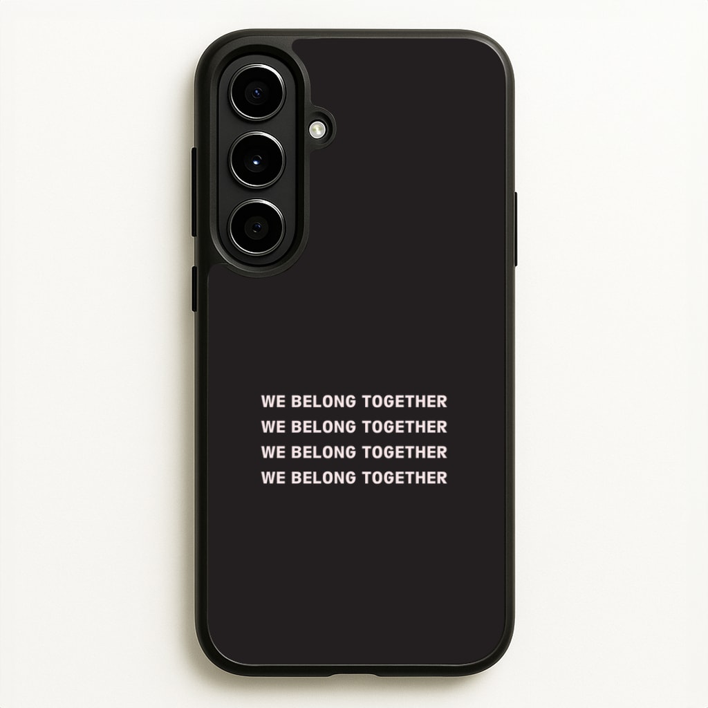 Belong Together Galaxy A56 Case